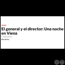 EL GENERAL Y EL DIRECTOR: UNA NOCHE EN VIENA - Por BLAS BRÍTEZ - Viernes, 11 de Mayo de 2018 